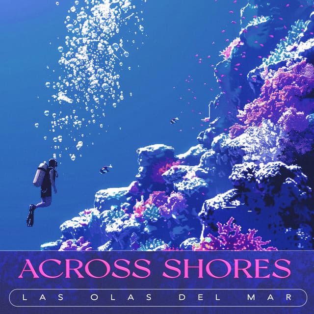 Across Shores - Las Olas Del Mar