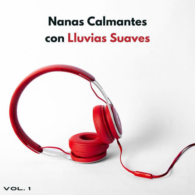 Nanas Calmantes Con Lluvias Suaves Vol. 1 - Sueños tormentosos (lluvia)