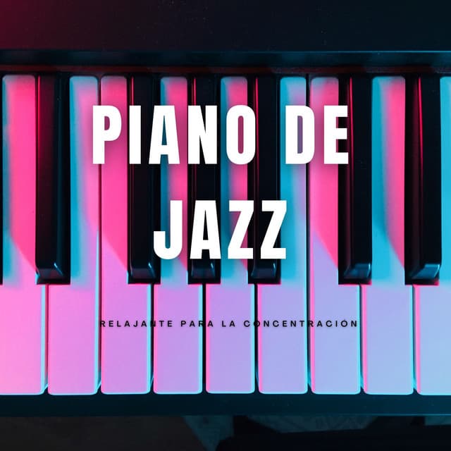 Piano De Jazz Relajante Para La Concentración - Conjunto de música relajante de piano jazz