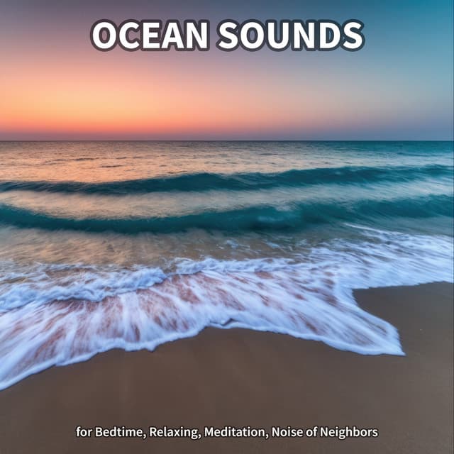 #1 Ocean Sounds for Bedtime, Relaxing, Meditation, Noise of Neighbors - Ocean Sounds Collection