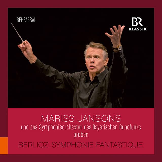 Berlioz: Symphonie fantastique, Op. 14, H. 48 - Bavarian Radio Symphony Orchestra