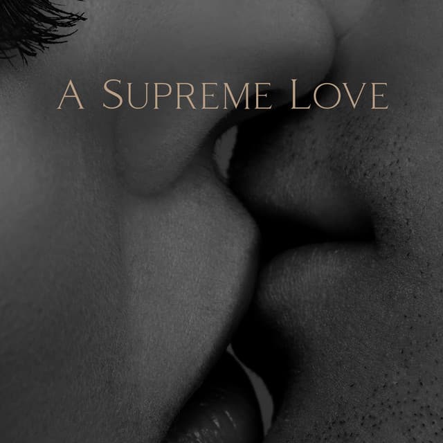 A Supreme Love – Elegant Jazz & Romantic Background Music - The House Of Romantic Jazz