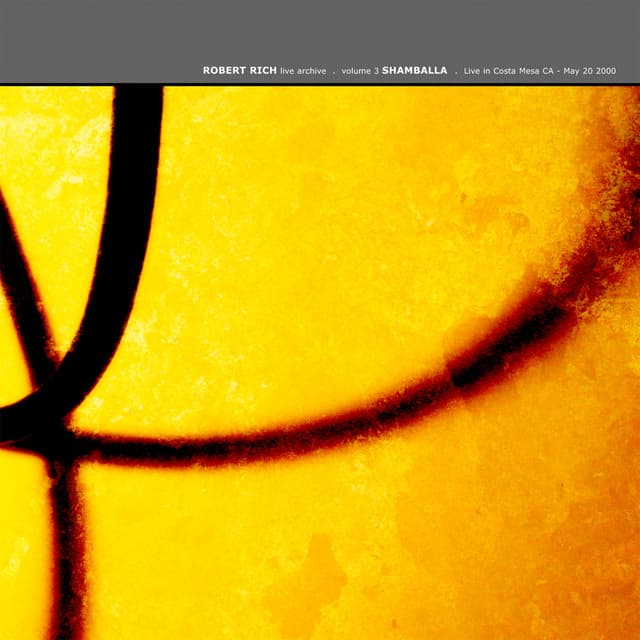 Live Archive Volume 3 - Shamballa: Live In Costa Mesa CA, May 20 2000 - Robert Rich