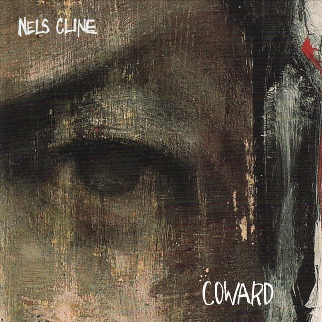 Coward - Nels Cline