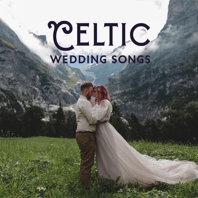 Celtic Wedding Songs: Traditional Irish Music for Your Special Day - Irish Celtic Spirit of Relaxation Academy