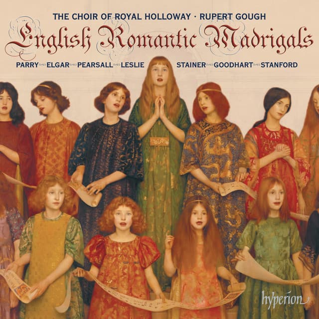 English Romantic Madrigals: Secular Partsongs from Victorian England - The Choir of Royal Holloway