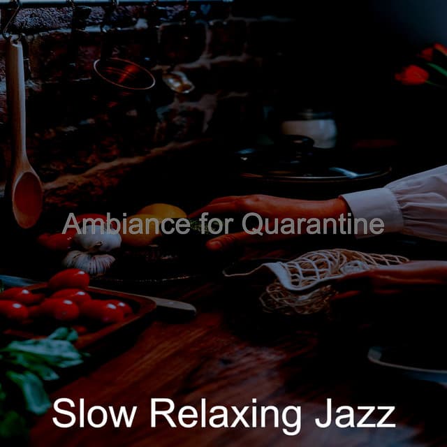 Ambiance for Quarantine - Slow Relaxing Jazz