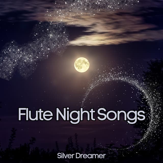 Flute Night Songs: Lullabies for the Weary - Silver Dreamer
