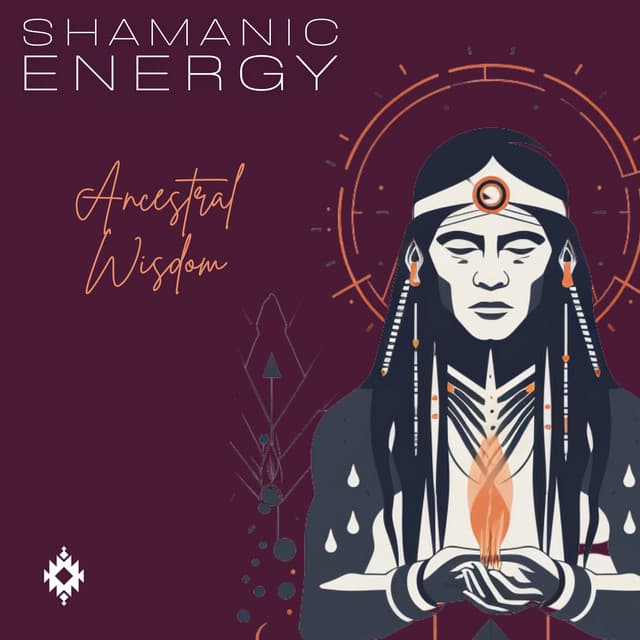 Ancestral Wisdom - Shamanic Energy