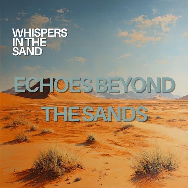 Echoes Beyond the Sands - Whispers in the Sand