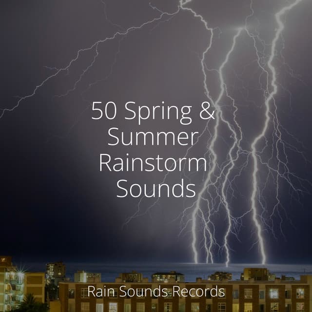 50 Spring & Summer Rainstorm Sounds - Musica Para Estudiar Academy