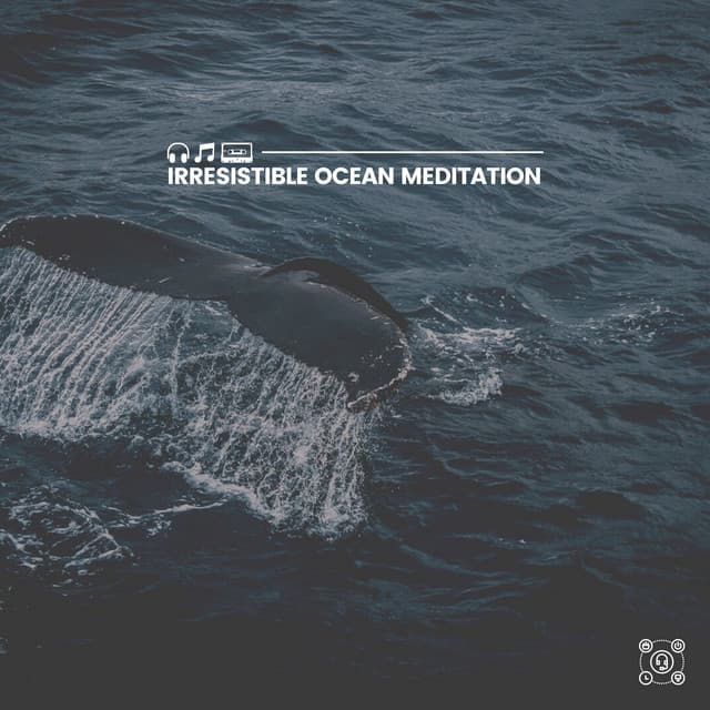 Irresistible Ocean Meditation - Healing Sounds for Deep Sleep and Relaxation