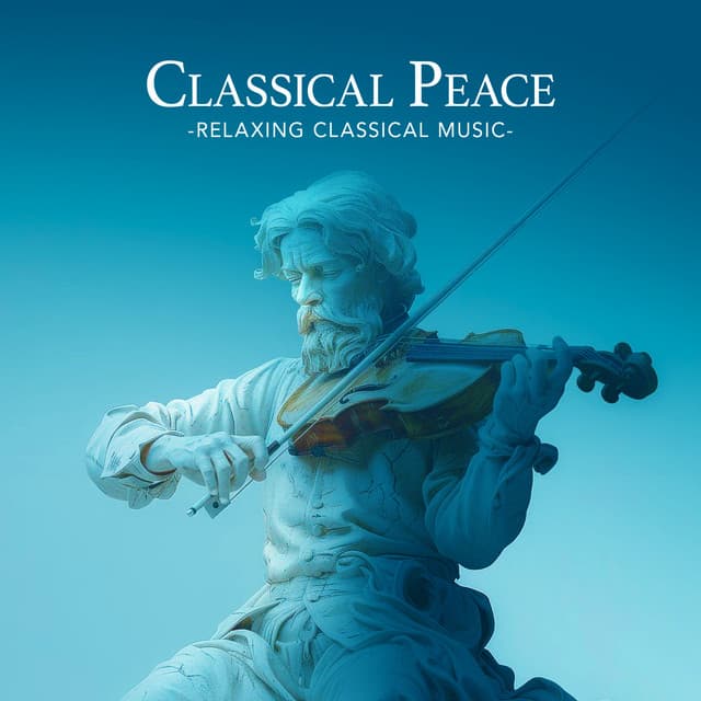 Classical Peace - Relaxing Classical Music