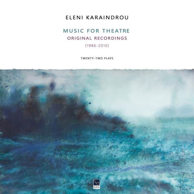 Music for the Theatre - Eleni Karaindrou