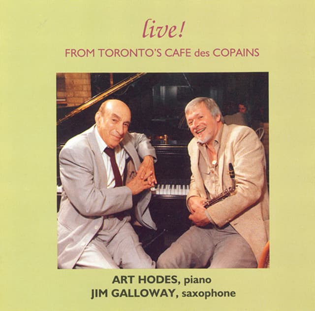 Galloway, Jim / Hodes, Art: Live! From Toronto's Cafe Des Copains - Jim Galloway