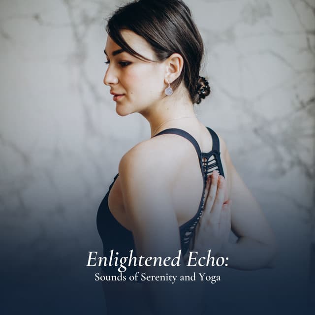 Enlightened Echo: Sounds of Serenity and Yoga - Yoga Music Yoga