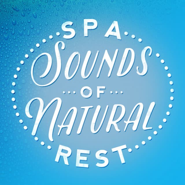 Spa Sounds of Natural Rest - The Healing Sounds of Nature