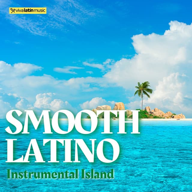 Smooth Latino Instrumental Island - Cuban Latin Collection