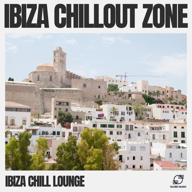 Ibiza Chillout Zone - Ibiza Chill Lounge