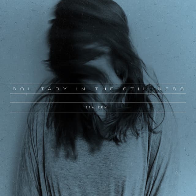 Solitary In the Stillness - Spa Zen