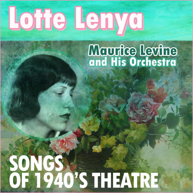 Songs of 1940s Theatre - Lotte Lenya