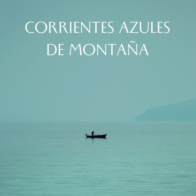 Corrientes Azules De Montaña - Corrientes de sueños