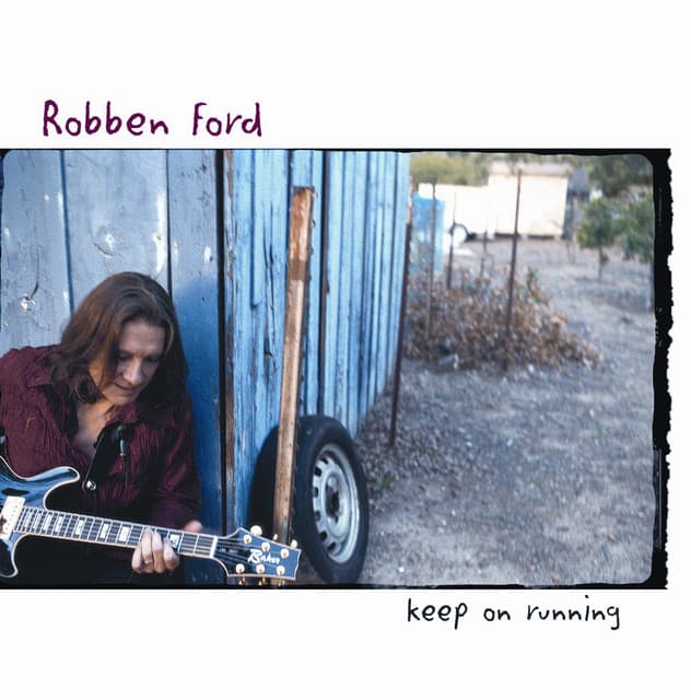 Keep On Running - Robben Ford