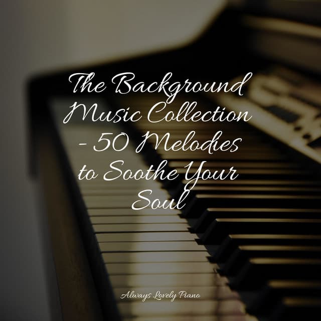 The Most Beautiful Sounds - 50 Soothing Piano Melodies - Relaxing Piano Jazz Music Ensemble