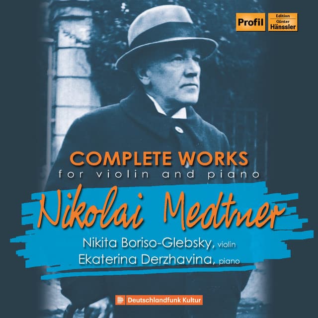 Medtner: Complete Works for Violin & Piano - Nikolai Medtner