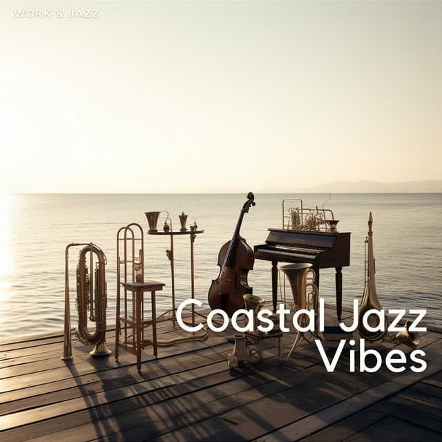 Coastal Jazz Vibes: Seaside Instrumentals - Work & Jazz