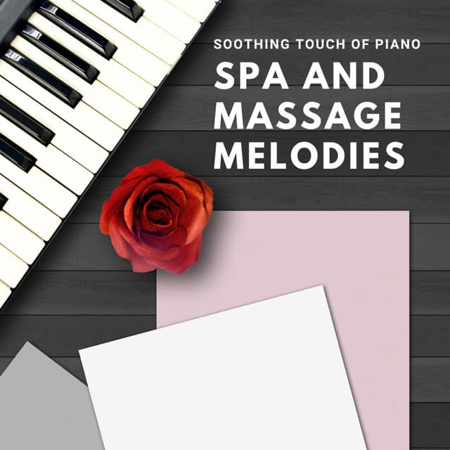 Soothing Touch of Piano: Spa and Massage Melodies - Easy Listening Piano