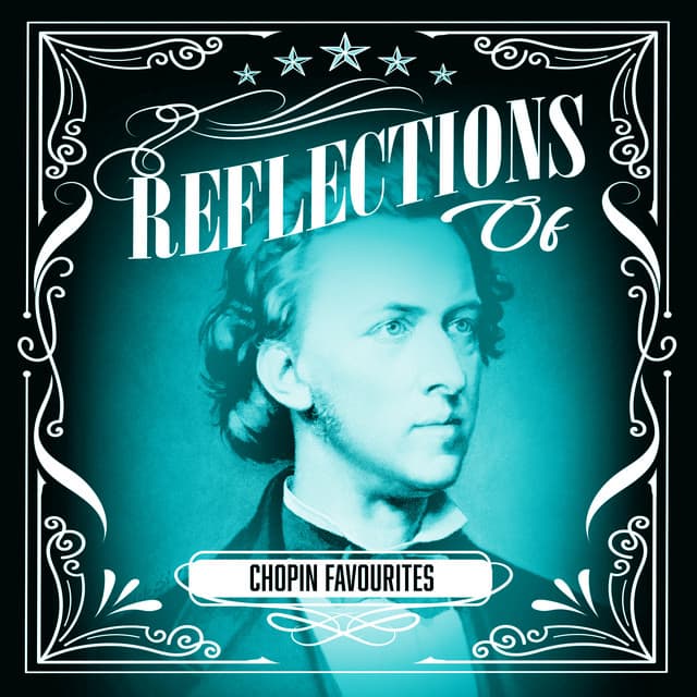 Reflections of Chopin Favourites - Chopin