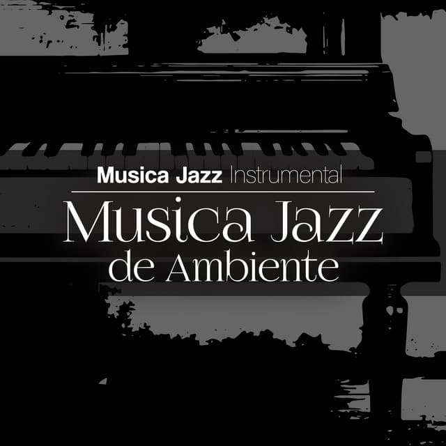 Musica Jazz de Ambiente - Musica Jazz Instrumental