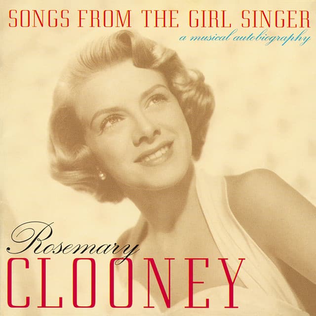 Songs From The Girl Singer: A Musical Autobiography - Rosemary Clooney