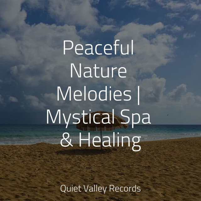 Peaceful Nature Melodies | Mystical Spa & Healing - Natural Sounds