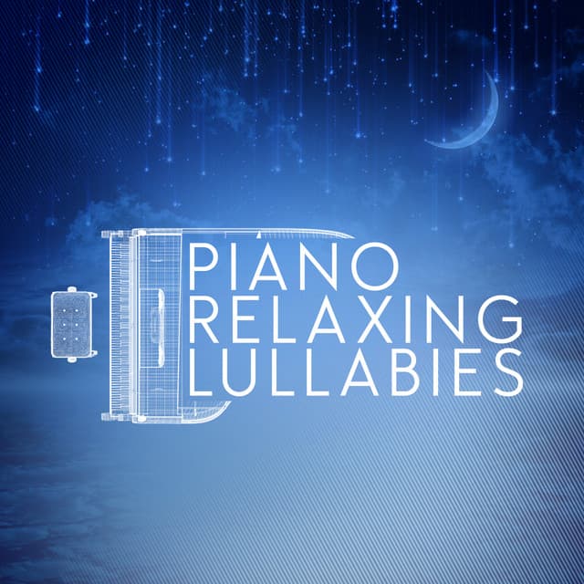 Piano Relaxing Lullabies - Rockabye Lullaby