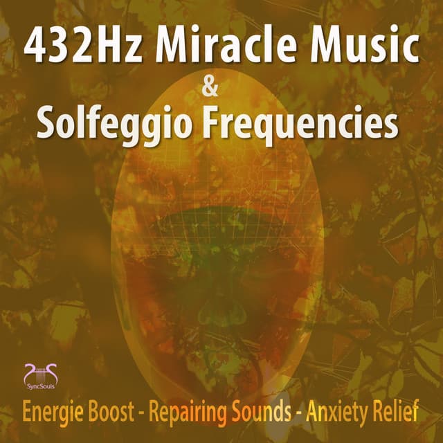 432Hz Miracle Music & Solfeggio Frequencies Energie Boost, Repairing Sounds, Anxiety Relief - Max Relaxation