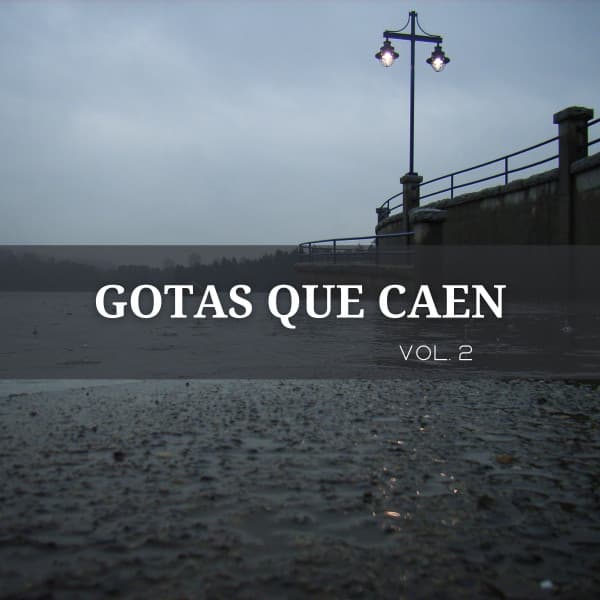 Gotas Que Caen Vol. 2 - Relájate Ruido