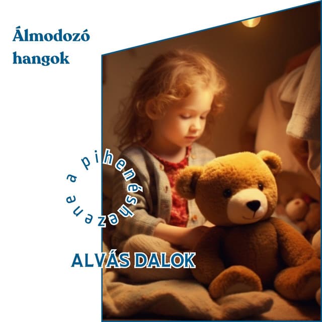 Álmodozó hangok: Alvás dalok - Zene a Pihenéshez