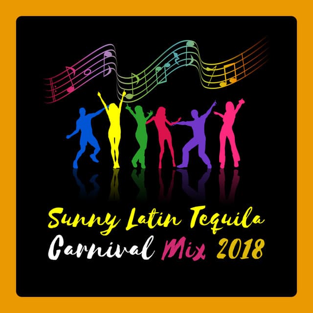 Sunny Latin Tequila Carnival Mix 2018 - Refreshing Mojito, Hot Twerking, Havana Rhythms - Bossa Nova Vibes Lounge