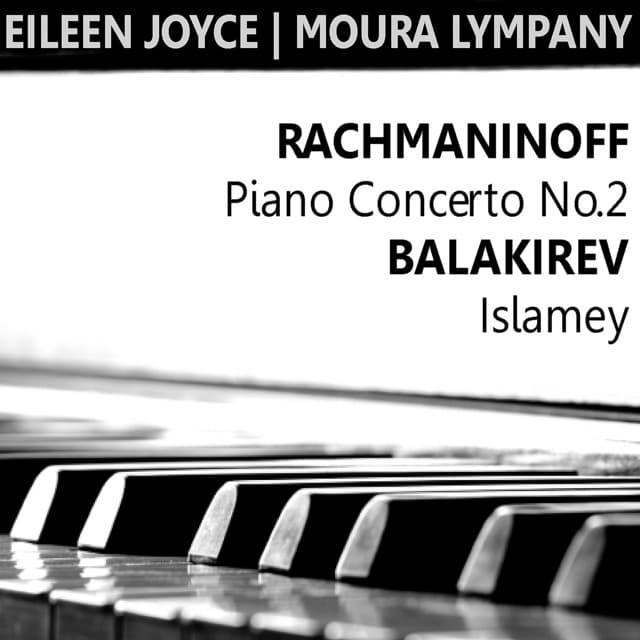 Rachmaninoff: Piano Concerto No. 2 in C Minor - Balakirev: Islamey - Eileen Joyce