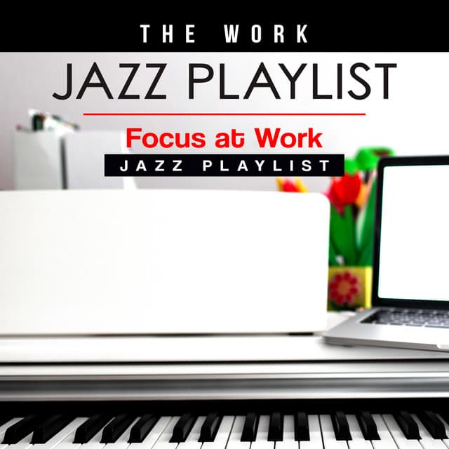 The Work Jazz Playlist - Focus at Work Jazz Playlist