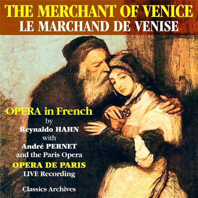 Reynaldo Hahn Opera: Le Marchand De Venise - Opera De Paris