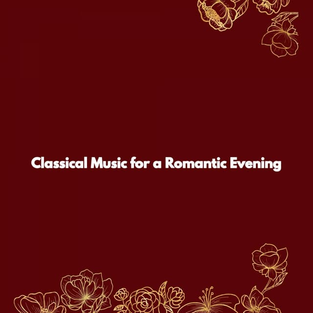 Classical Music for a Romantic Evening - Study Music Deluxe
