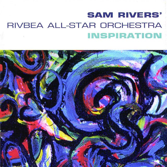 Inspiration - Sam Rivers