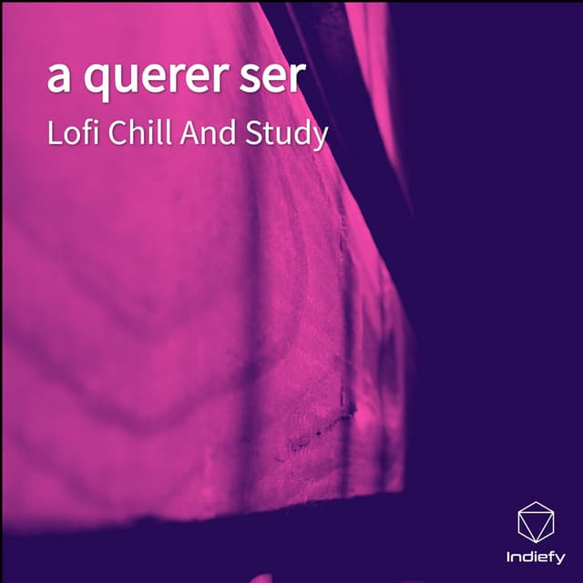 a querer ser - Lofi Chill and Study