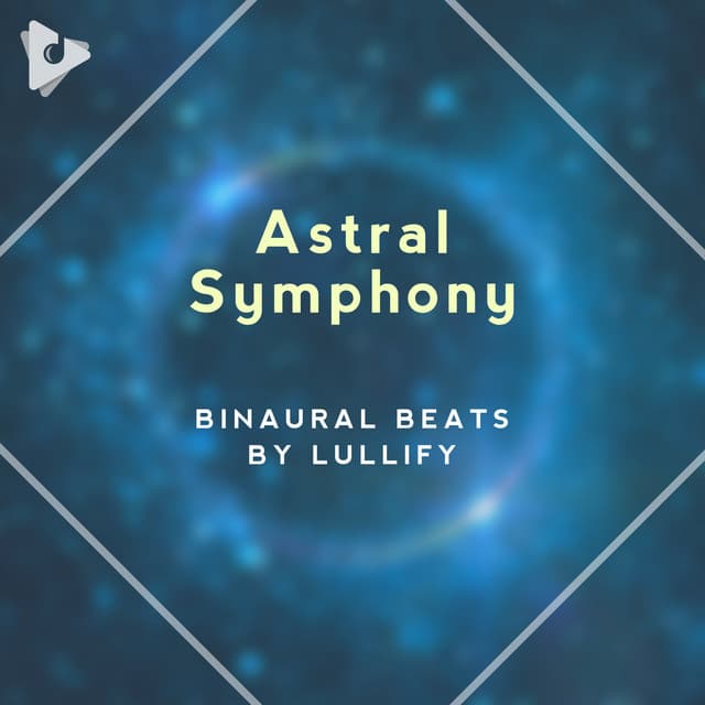 Astral Symphony - Binaural Beats by Lullify