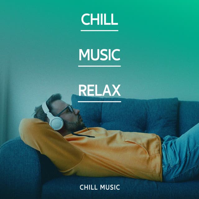 Chill Music Relax - Chill Music