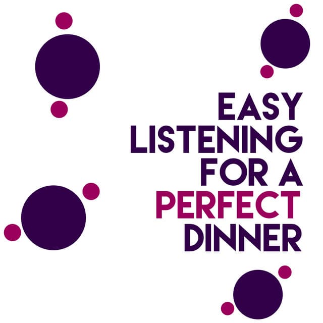 Easy Listening for a Perfect Dinner - Easy Listening Music