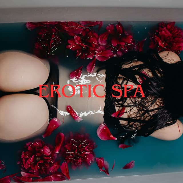 Erotic SPA: Pure Pleasure, Gentle Touch, Tantric Relaxation, Sensual Massage - Sex Music Zone